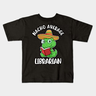 Nacho Average Librarian Funny Librarian Gift Kids T-Shirt